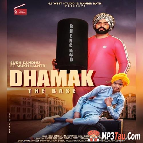 Dhamak-The-Base-ft-Mukh-Mantri Sukh Sandhu mp3 song lyrics